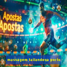 massagem tailandesa porto